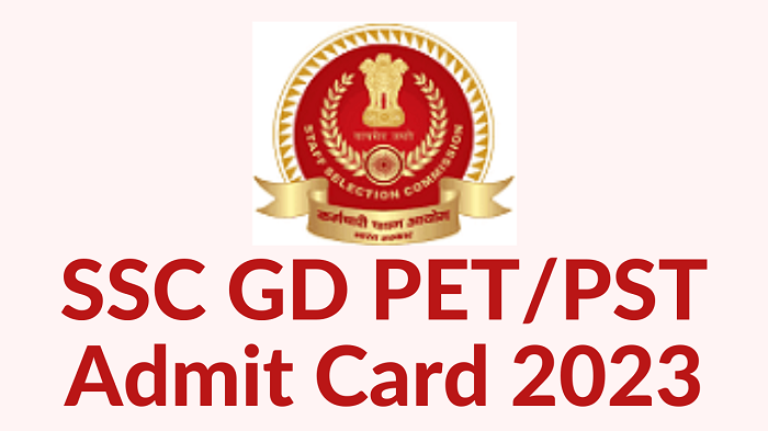 SSC GD PET PST Admit Card 2023